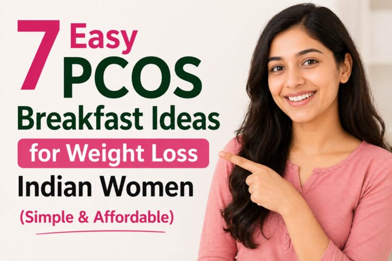 7 Easy PCOS Breakfast Ideas for Weight Loss Indian Women (Simple & Affordable)